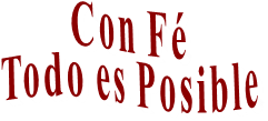 Con Fé Todo es Posible